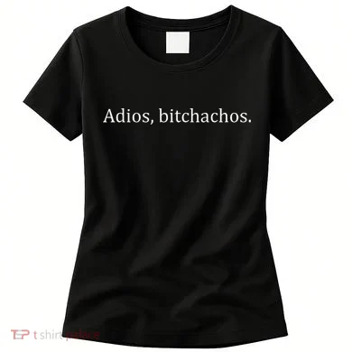 Adios Bitchachos Text Women's T-Shirt
