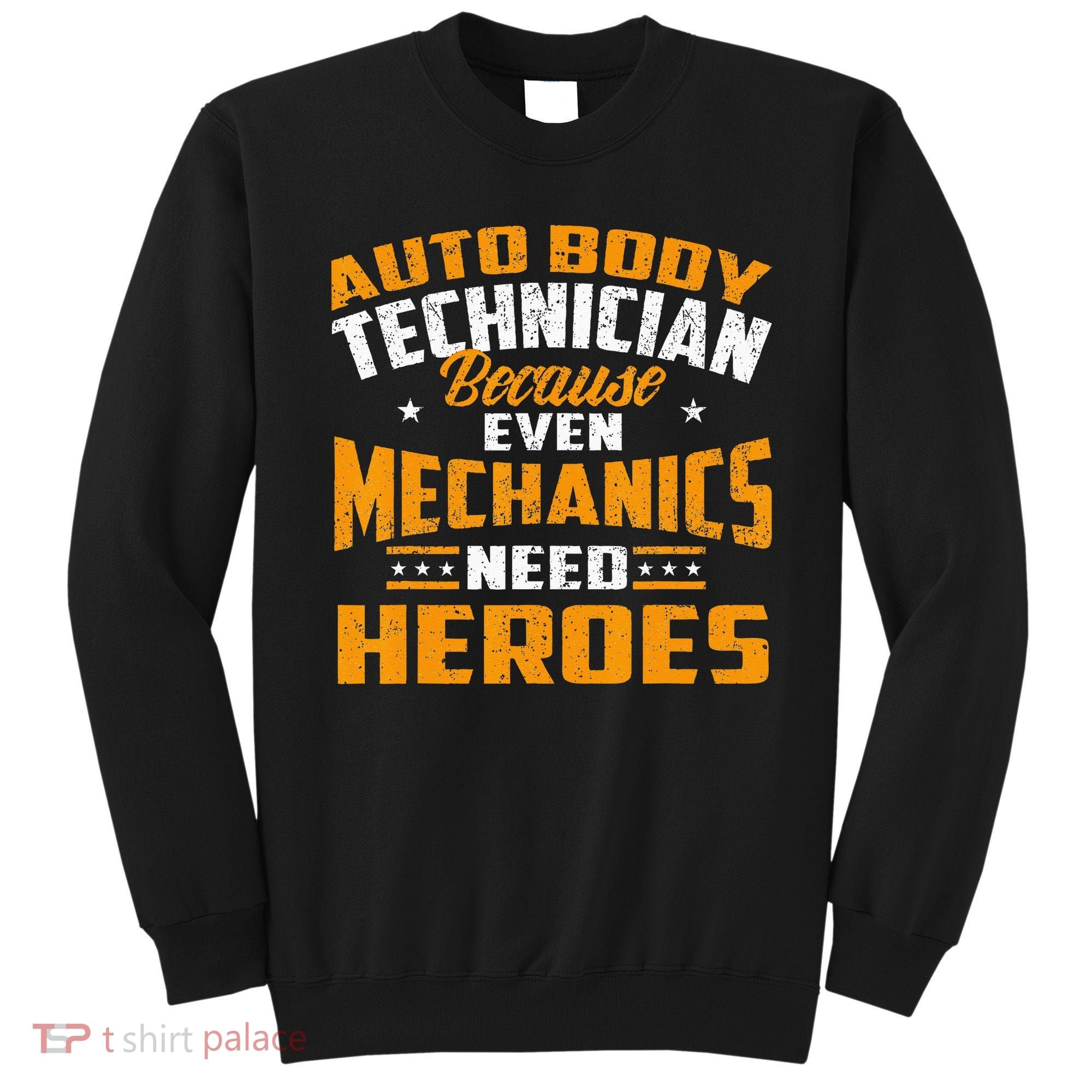 Auto Body Technician Heroes Automotive Car Customizer Sweatshirt