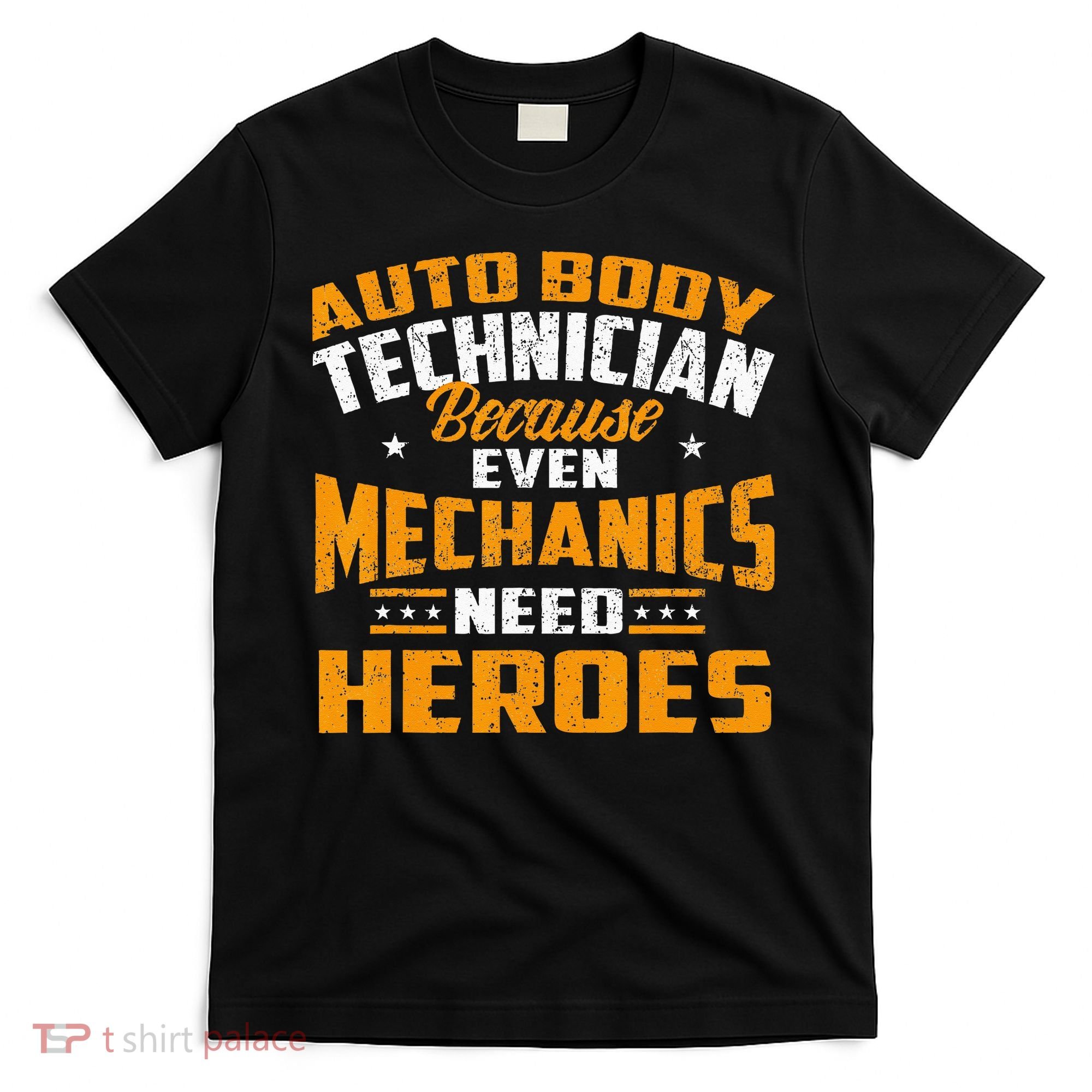 Auto Body Technician Heroes Automotive Car Customizer T-Shirt
