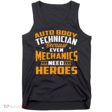 Auto Body Technician Heroes Automotive Car Customizer Tank Top