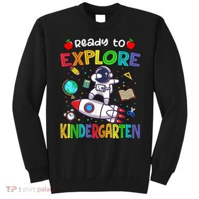 Astronaut Back To School Ready To Explore Kindergarten Sweatshirt
