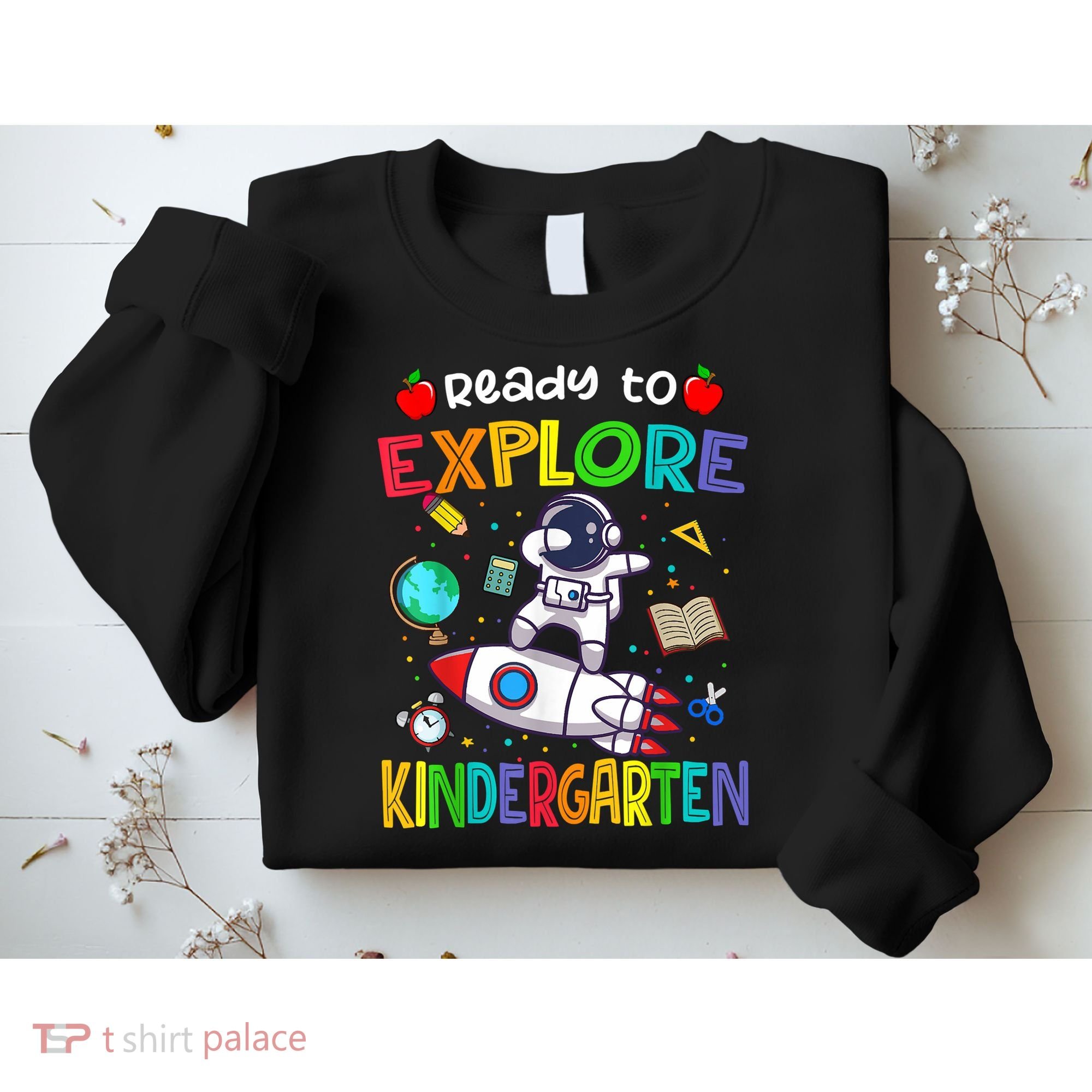 Astronaut Back To School Ready To Explore Kindergarten Sweatshirt