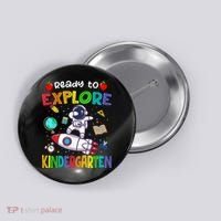 Astronaut Back To School Ready To Explore Kindergarten Button thumb 0