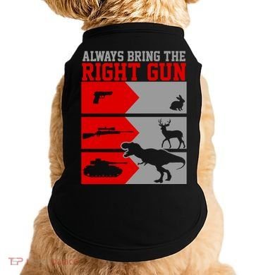 Always Bring The Right Funny Doggie Tank