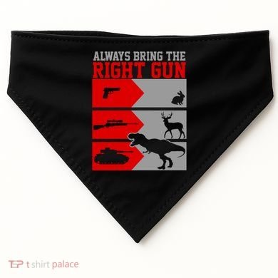 Always Bring The Right Funny USA-Made Doggie Bandana