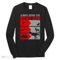 Always Bring The Right Funny Long Sleeve Shirt thumb 0