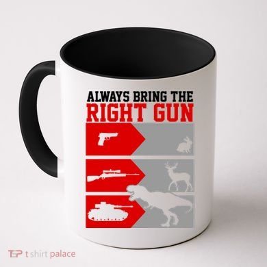 Always Bring The Right Funny Coffee Mug