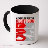 Always Bring The Right Funny Coffee Mug thumb 0