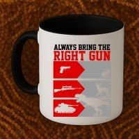 Always Bring The Right Funny Coffee Mug thumb 2