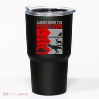 Always Bring The Right Funny Tumbler thumb 0