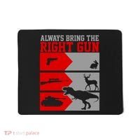Always Bring The Right Funny Mousepad thumb 0