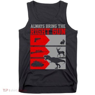 Always Bring The Right Funny Tank Top