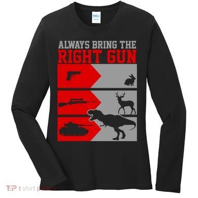 Always Bring The Right Funny Women's Long Sleeve Shirt