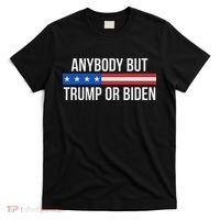 Anybody But Trump Or Biden Political Statement T-Shirt thumb 0