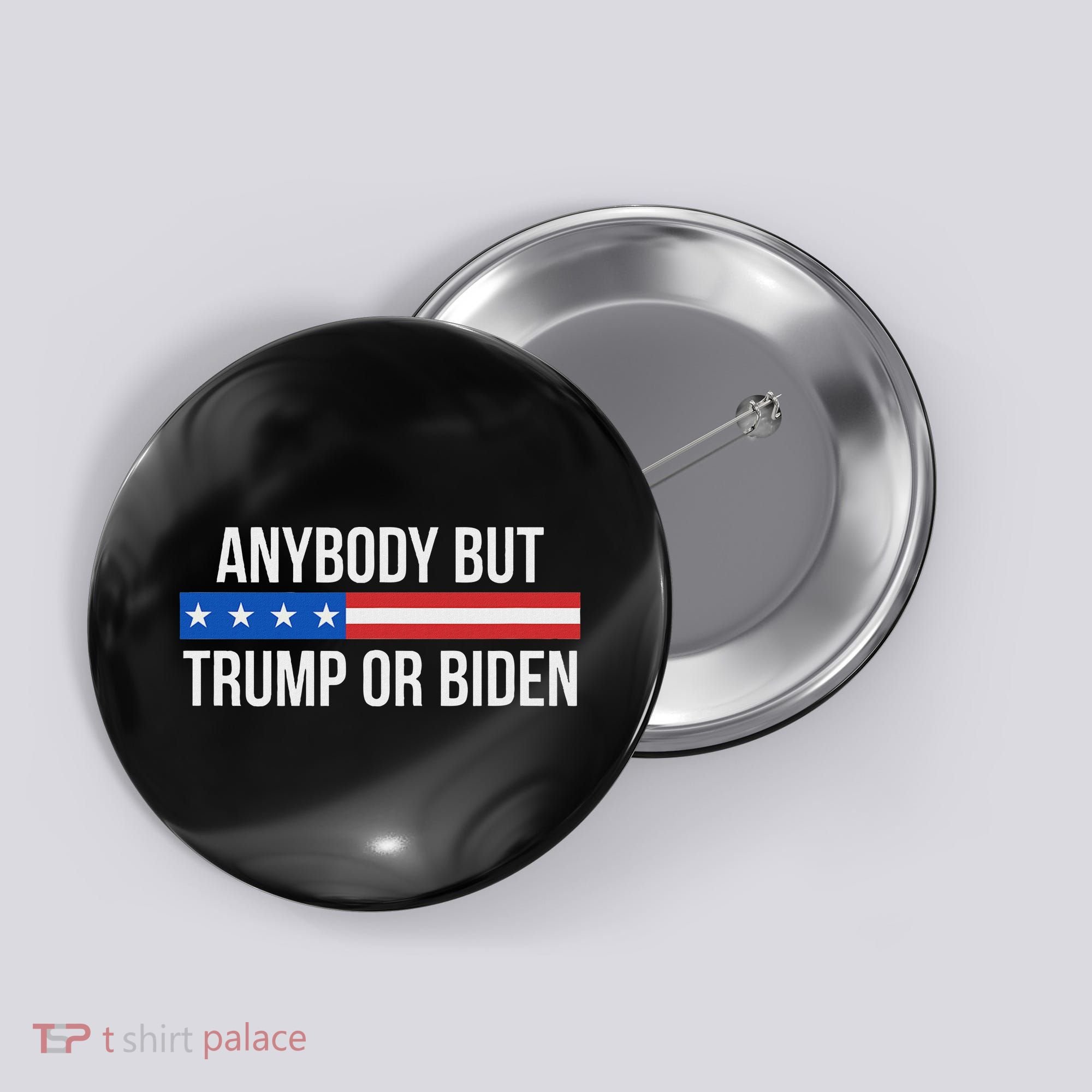 Anybody But Trump Or Biden Political Statement Button