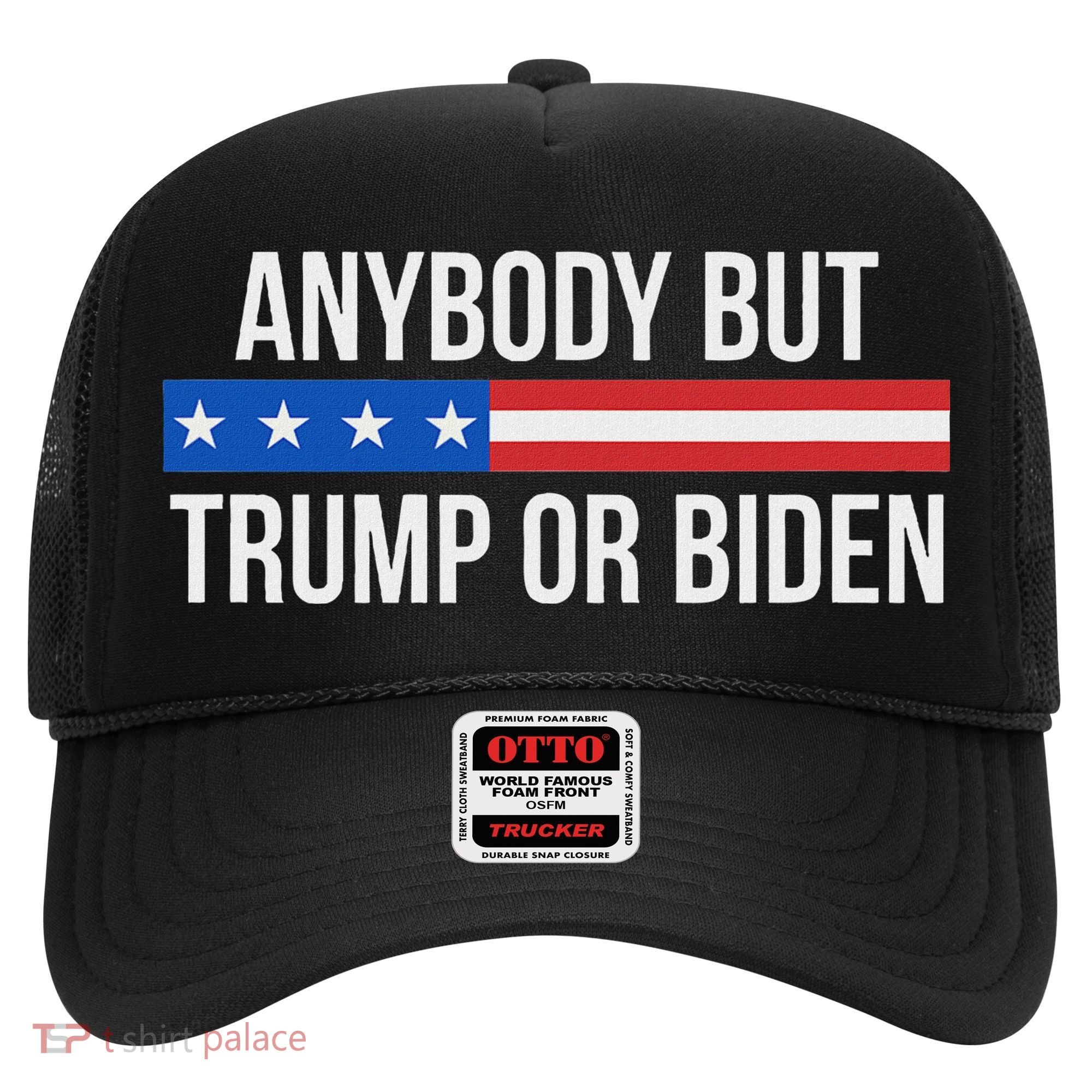 Anybody But Trump Or Biden Political Statement Hat