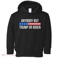 Anybody But Trump Or Biden Political Statement Toddler Hoodie thumb 0