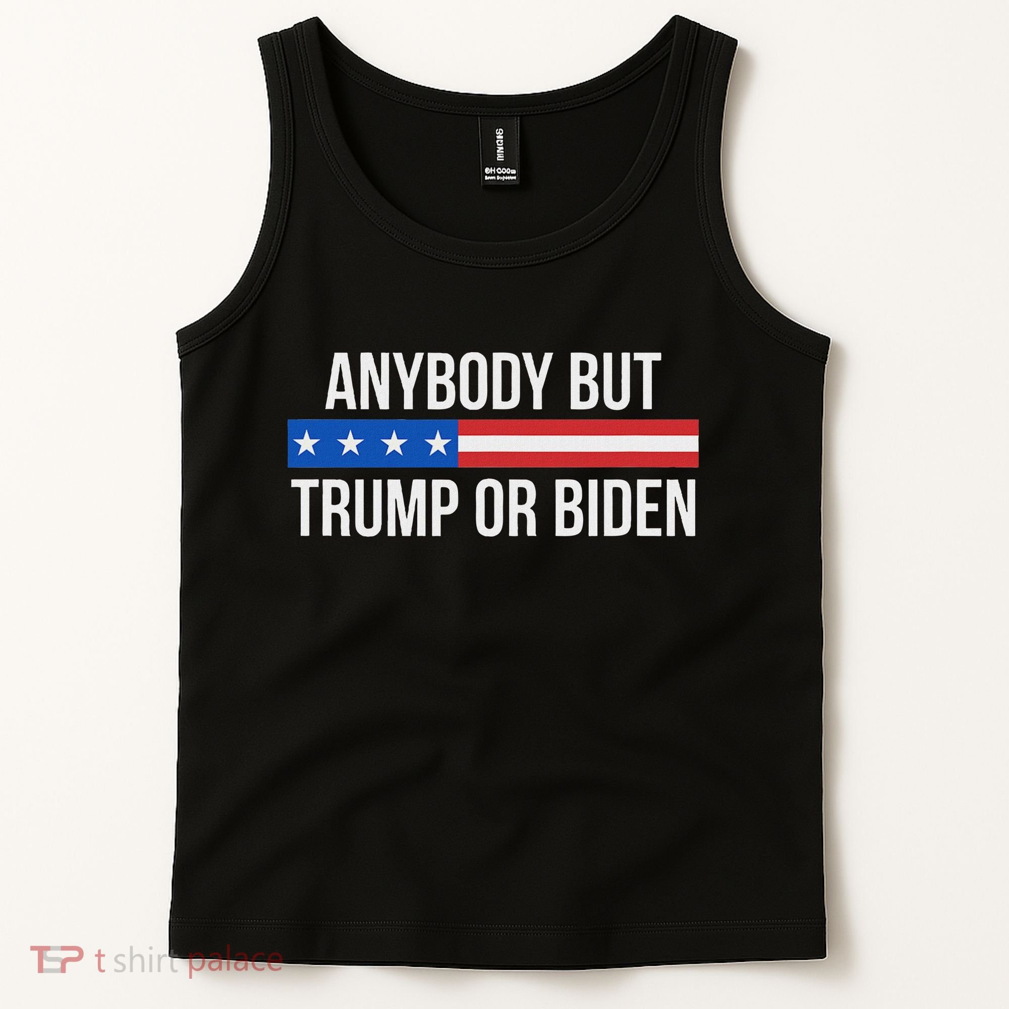 Anybody But Trump Or Biden Political Statement Tank Top