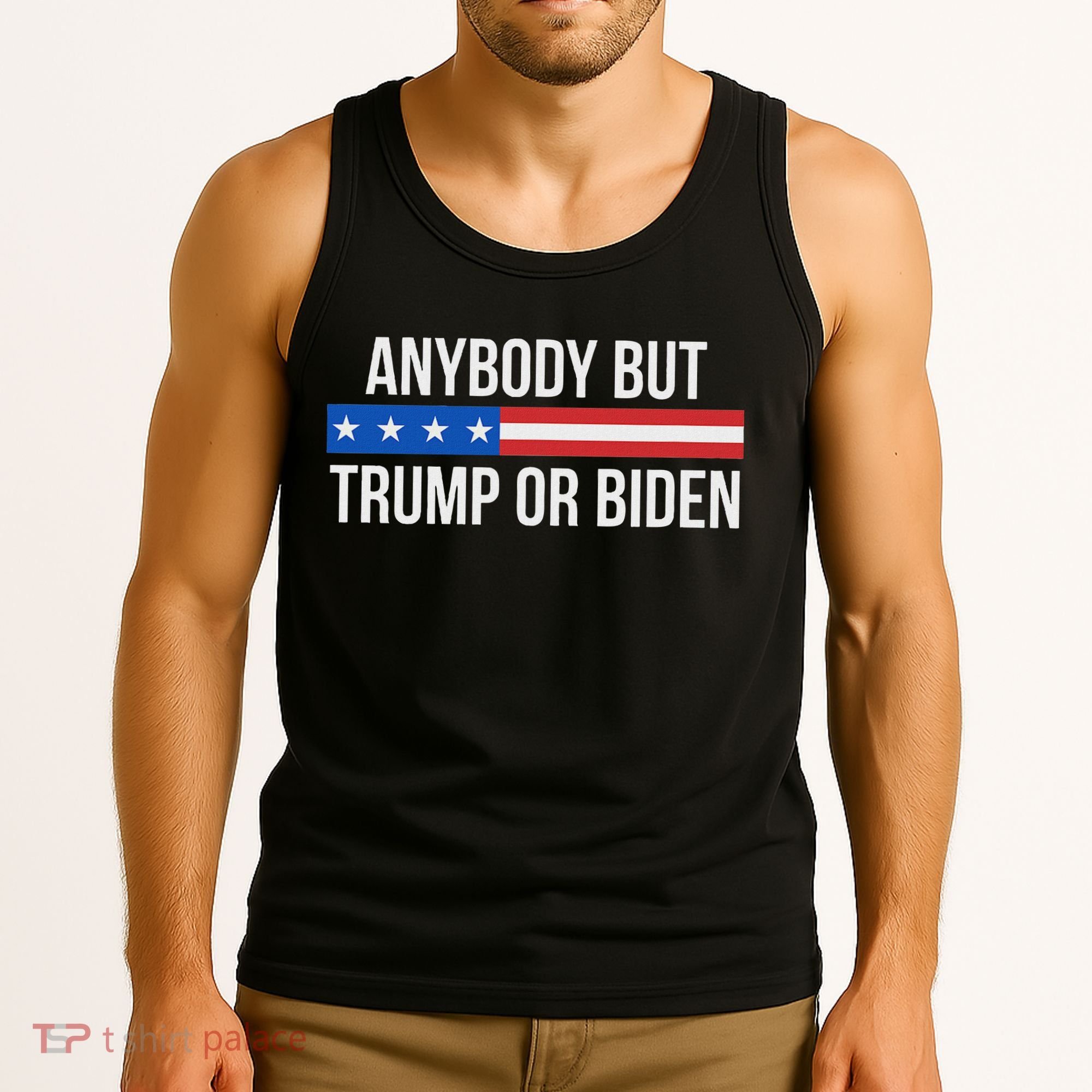 Anybody But Trump Or Biden Political Statement Tank Top