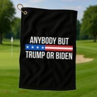 Anybody But Trump Or Biden Political Statement Golf Towel thumb 1