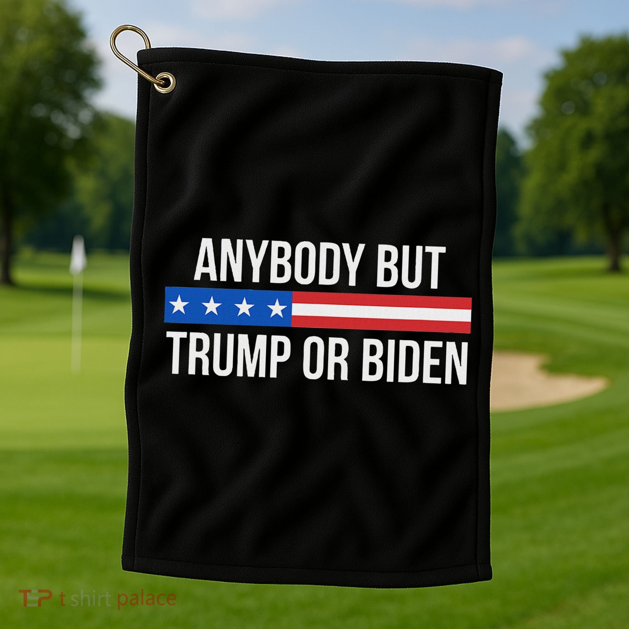 Anybody But Trump Or Biden Political Statement Golf Towel