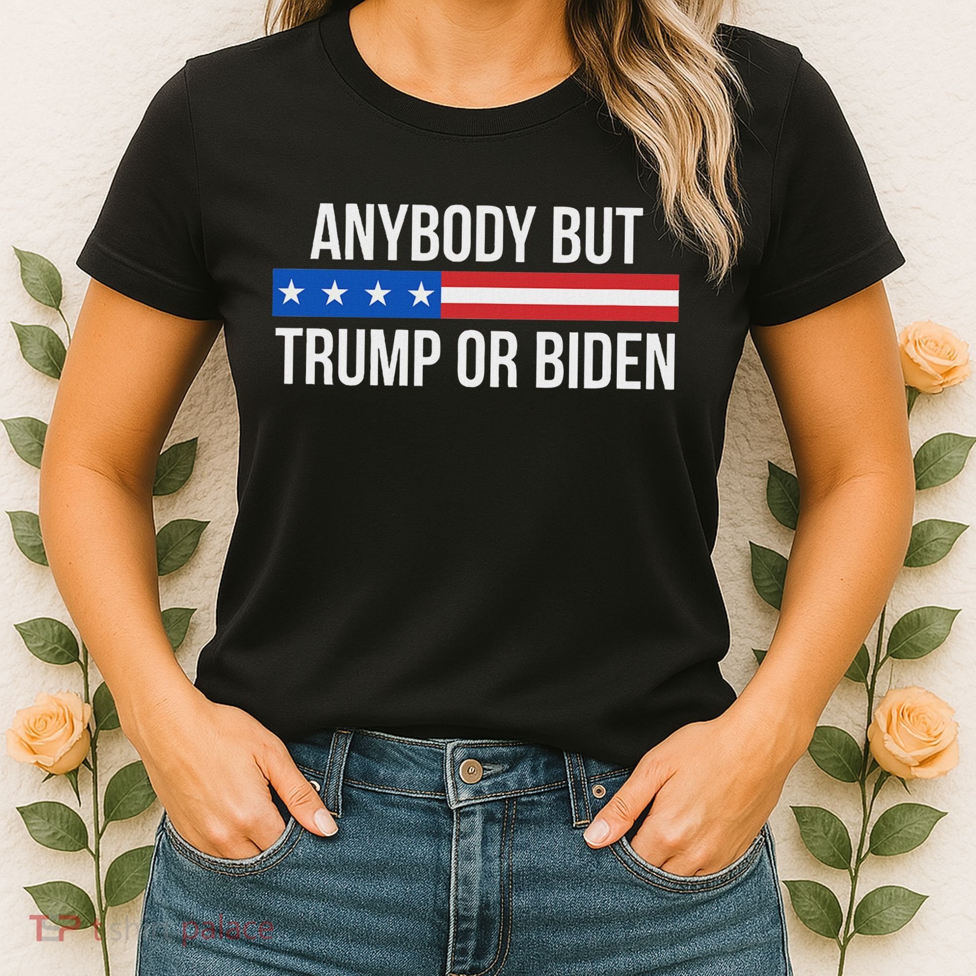 Anybody But Trump Or Biden Political Statement Women's T-Shirt