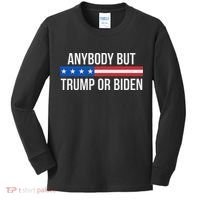 Anybody But Trump Or Biden Political Statement Kids Long Sleeve Shirt thumb 0