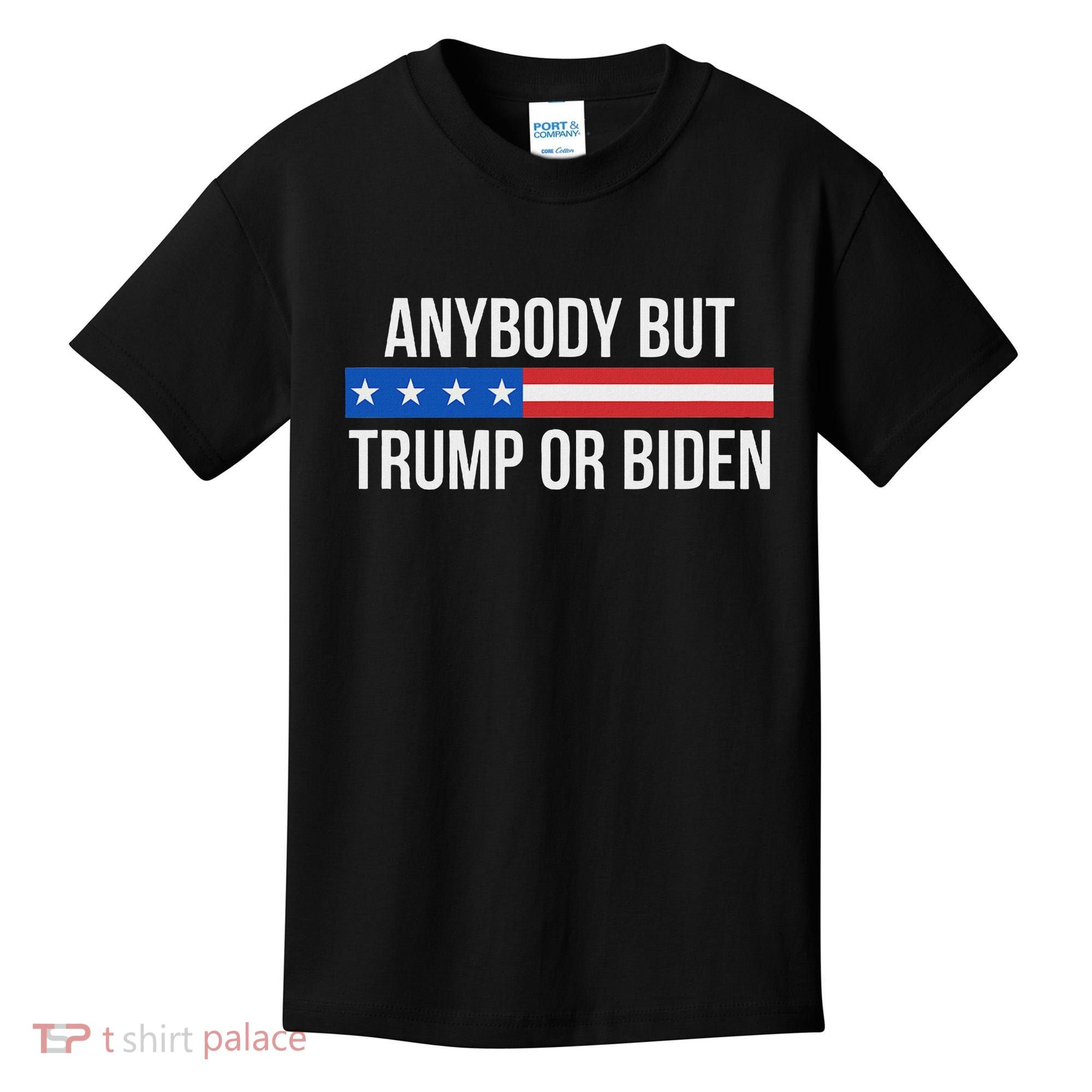 Anybody But Trump Or Biden Political Statement Kids T-Shirt