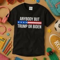 Anybody But Trump Or Biden Political Statement Kids T-Shirt thumb 3