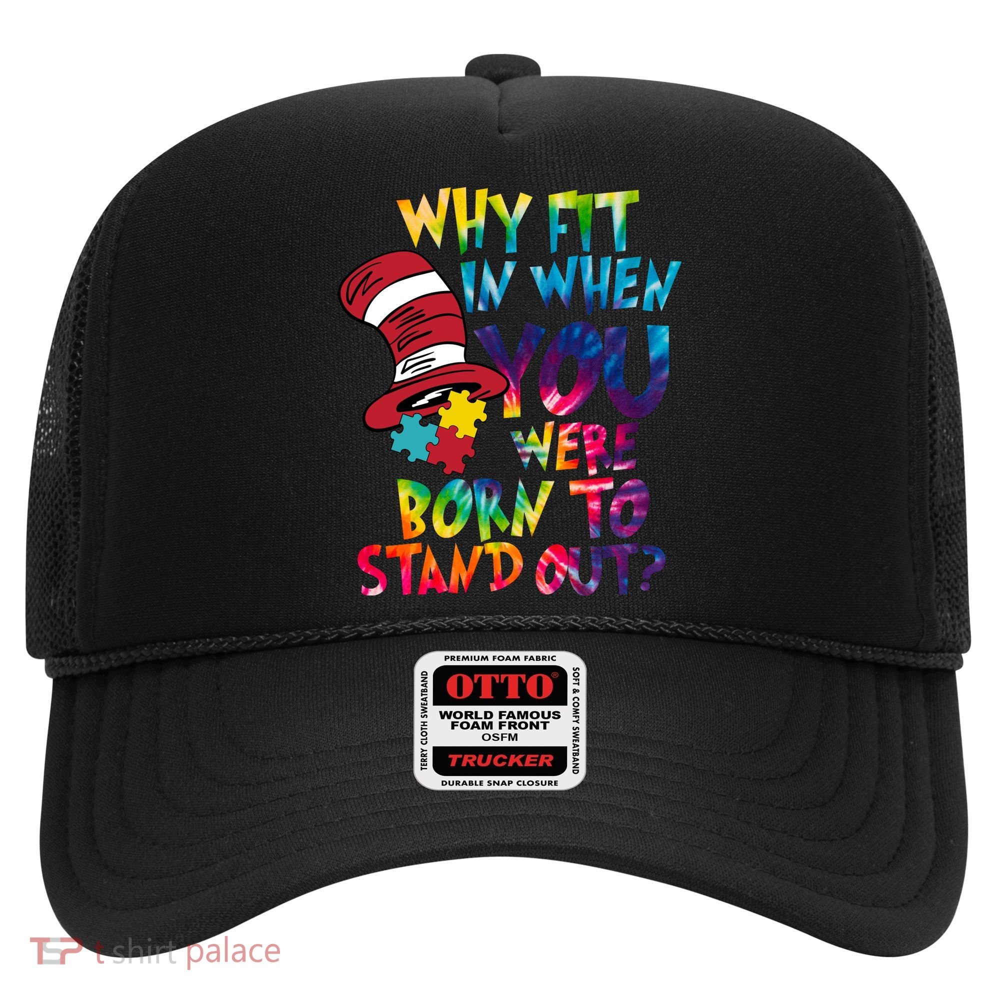 Autism Born To Stand Out Hat