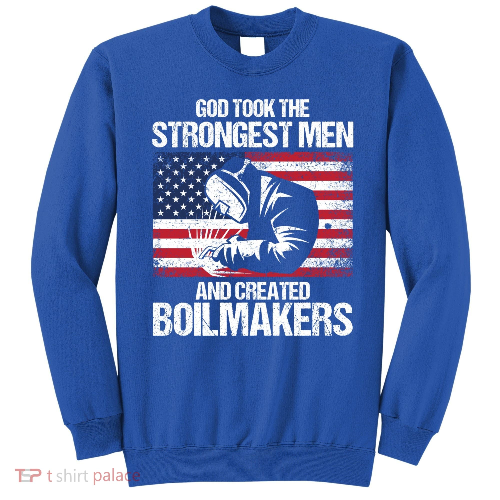 American Boilermakers Union Worker Strongest Us Flag Gift Sweatshirt