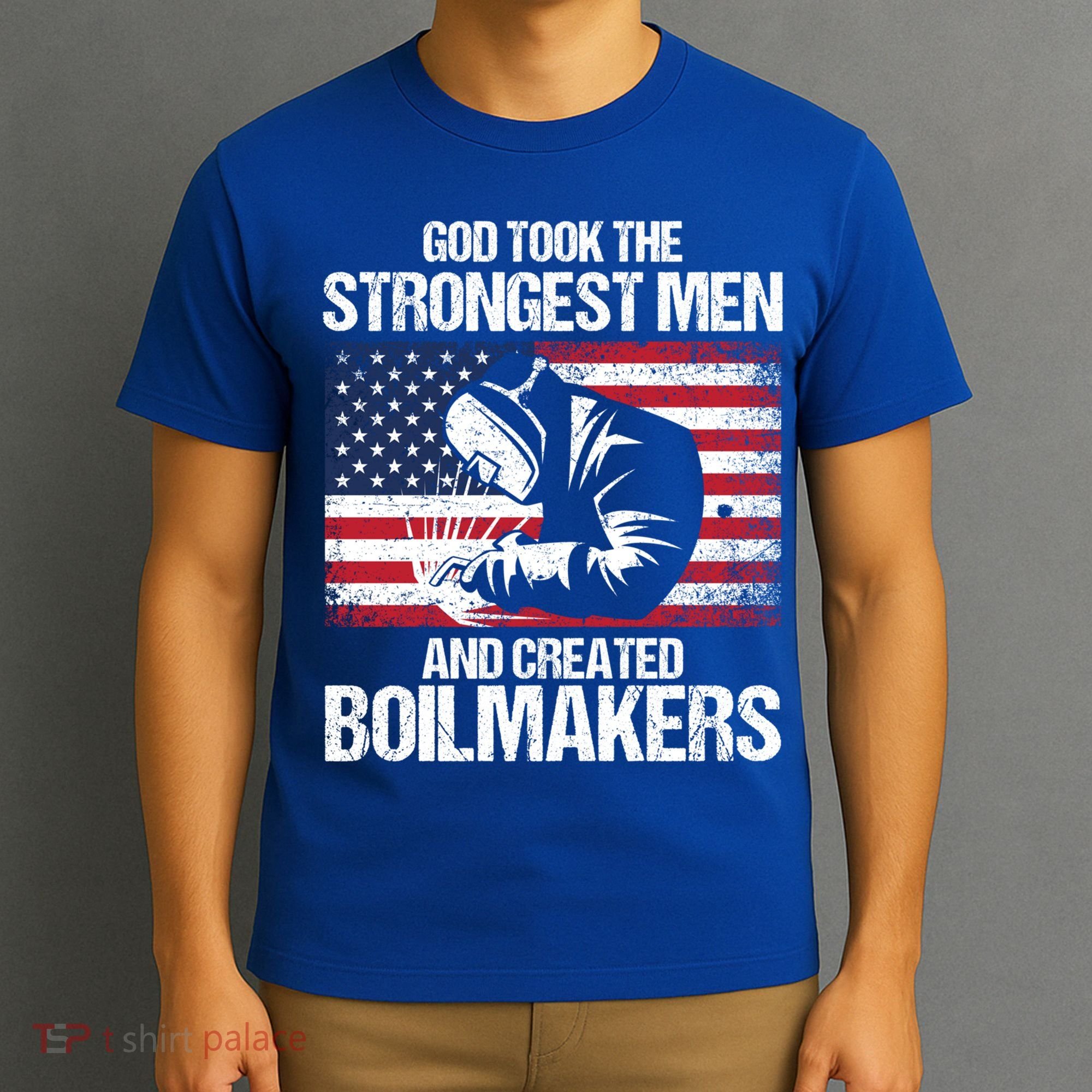 American Boilermakers Union Worker Strongest Us Flag Gift T-Shirt
