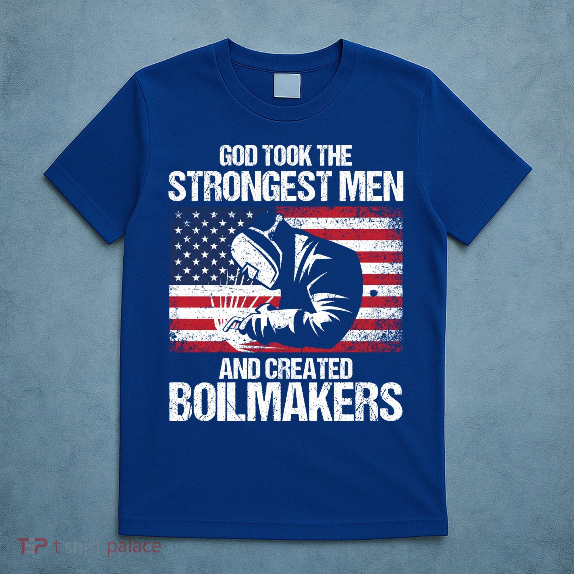 American Boilermakers Union Worker Strongest Us Flag Gift T-Shirt
