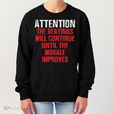 Attention Beatings Will Continue Until The Morale Improves Women's Sweatshirt