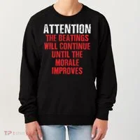 Attention Beatings Will Continue Until The Morale Improves Women's Sweatshirt thumb 0