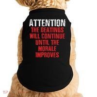 Attention Beatings Will Continue Until The Morale Improves Doggie Tank thumb 0