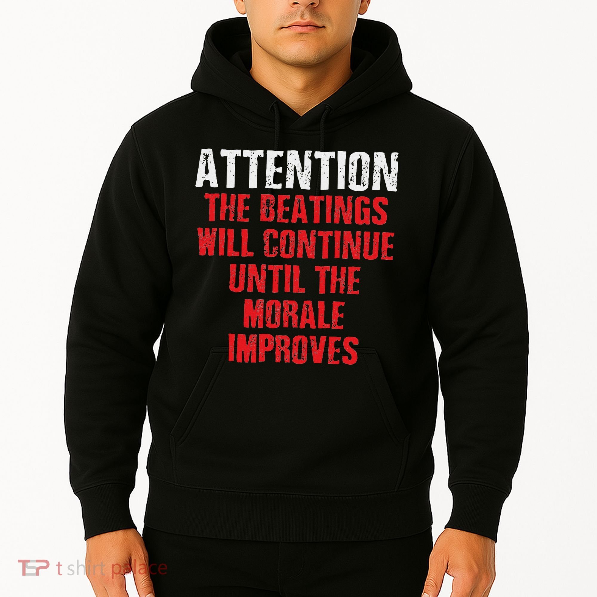Attention Beatings Will Continue Until The Morale Improves Hoodie
