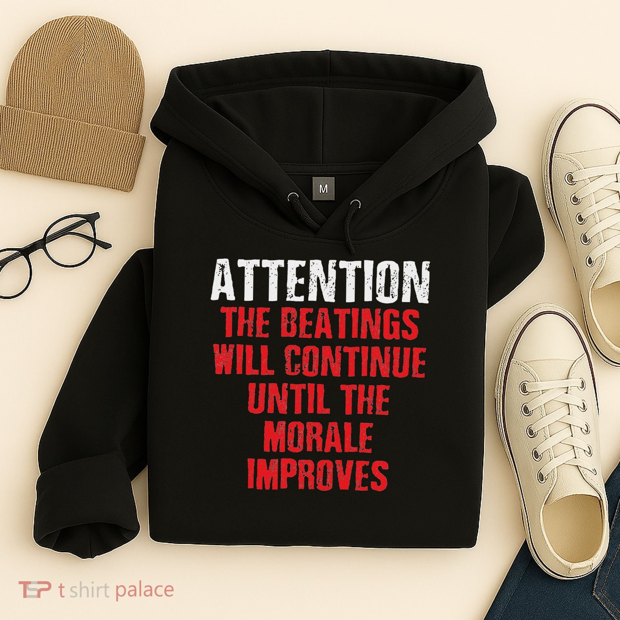 Attention Beatings Will Continue Until The Morale Improves Hoodie