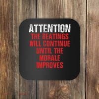 Attention Beatings Will Continue Until The Morale Improves Coaster thumb 0