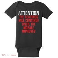 Attention Beatings Will Continue Until The Morale Improves Baby Bodysuit thumb 0