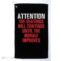 Attention Beatings Will Continue Until The Morale Improves Golf Towel thumb 0