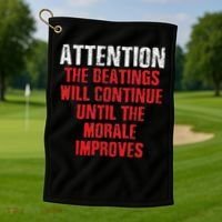 Attention Beatings Will Continue Until The Morale Improves Golf Towel thumb 1