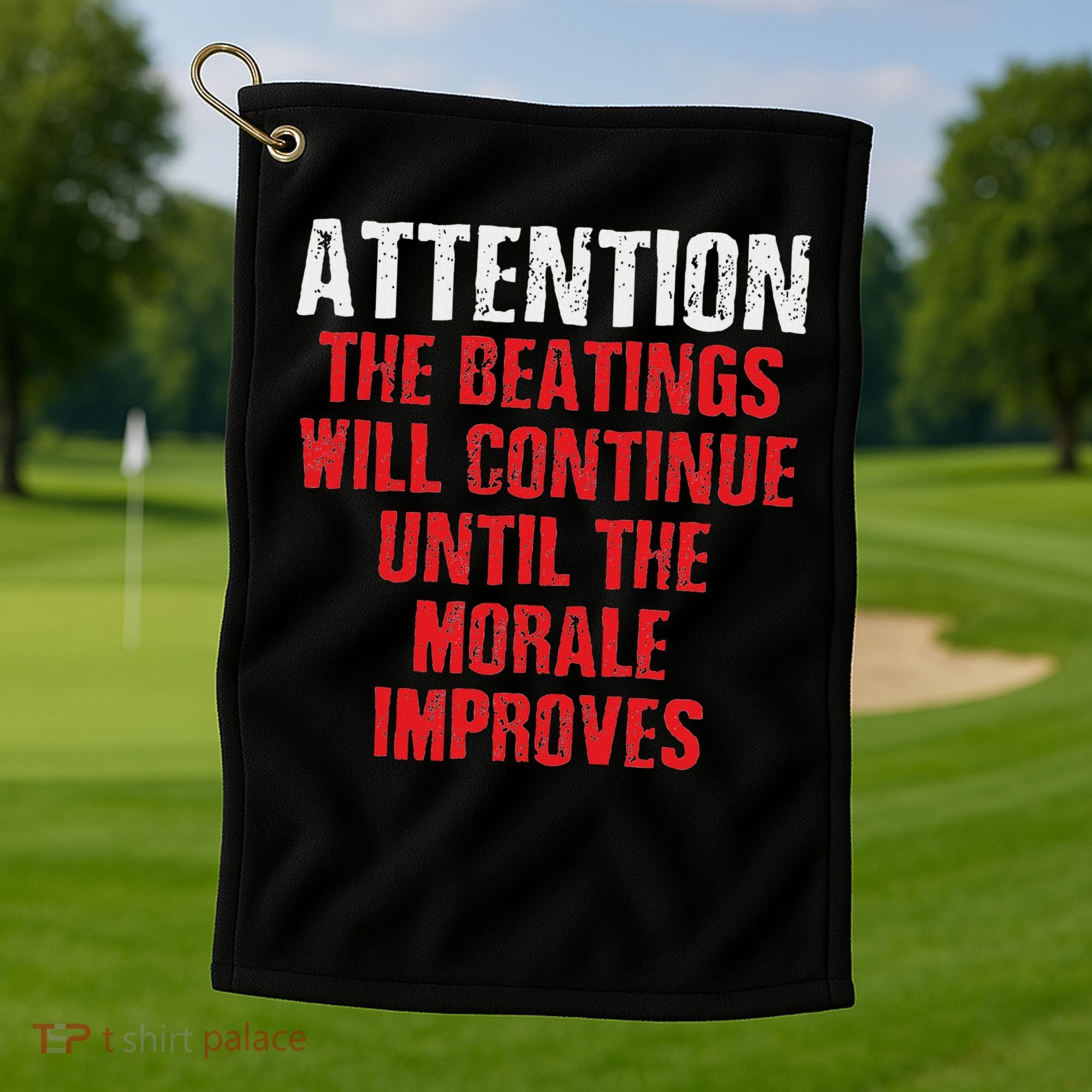 Attention Beatings Will Continue Until The Morale Improves Golf Towel