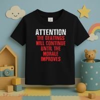 Attention Beatings Will Continue Until The Morale Improves Toddler T-Shirt thumb 3