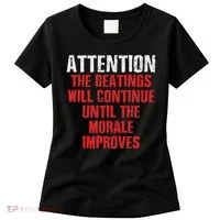 Attention Beatings Will Continue Until The Morale Improves Women's T-Shirt thumb 0