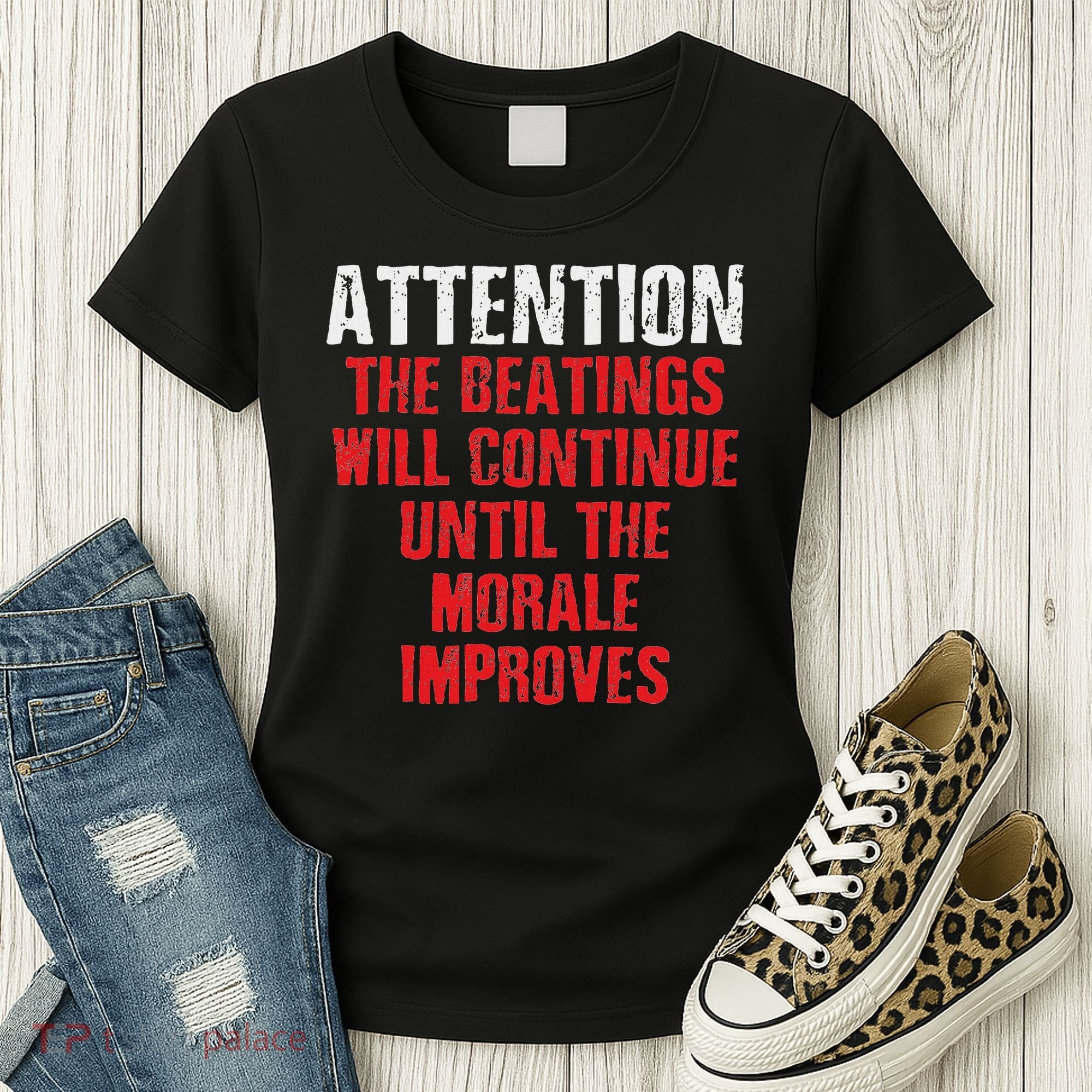 Attention Beatings Will Continue Until The Morale Improves Women's T-Shirt