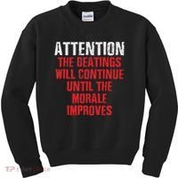Attention Beatings Will Continue Until The Morale Improves Kids Sweatshirt thumb 0