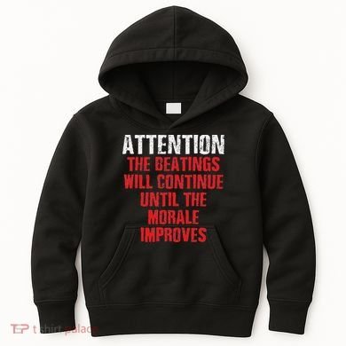 Attention Beatings Will Continue Until The Morale Improves Kids Hoodie