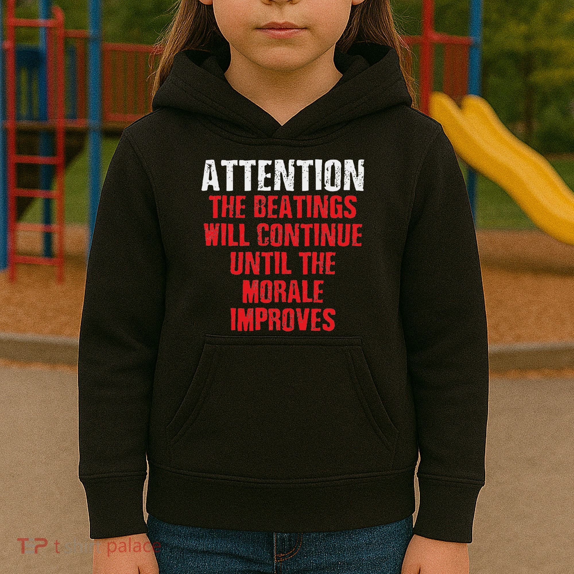 Attention Beatings Will Continue Until The Morale Improves Kids Hoodie
