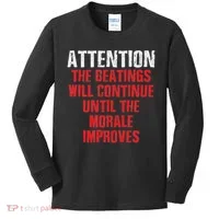 Attention Beatings Will Continue Until The Morale Improves Kids Long Sleeve Shirt thumb 0